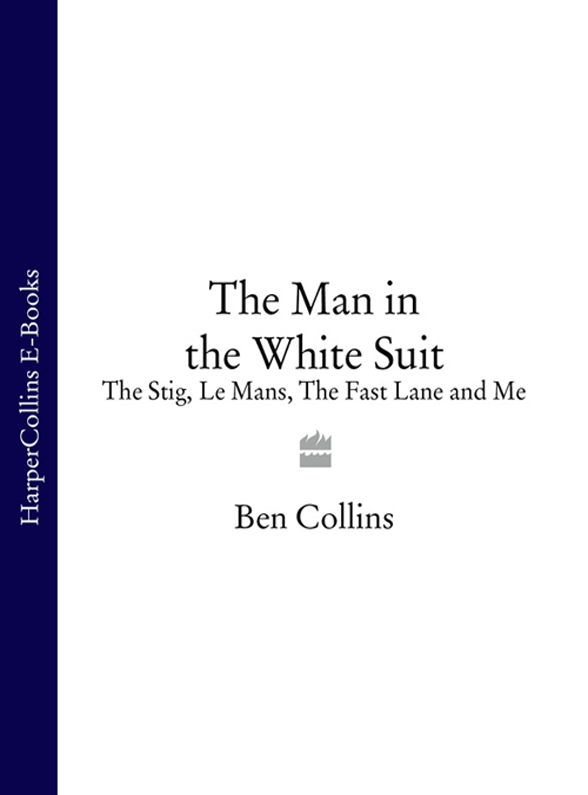 Книга The Man in the White Suit: The Stig, Le Mans, The Fast Lane and Me из серии , созданная Ben Collins, может относится к жанру Биографии и Мемуары, Спорт, фитнес, Хобби, Ремесла, Кинематограф, театр. Стоимость электронной книги The Man in the White Suit: The Stig, Le Mans, The Fast Lane and Me с идентификатором 39798961 составляет 485.45 руб.