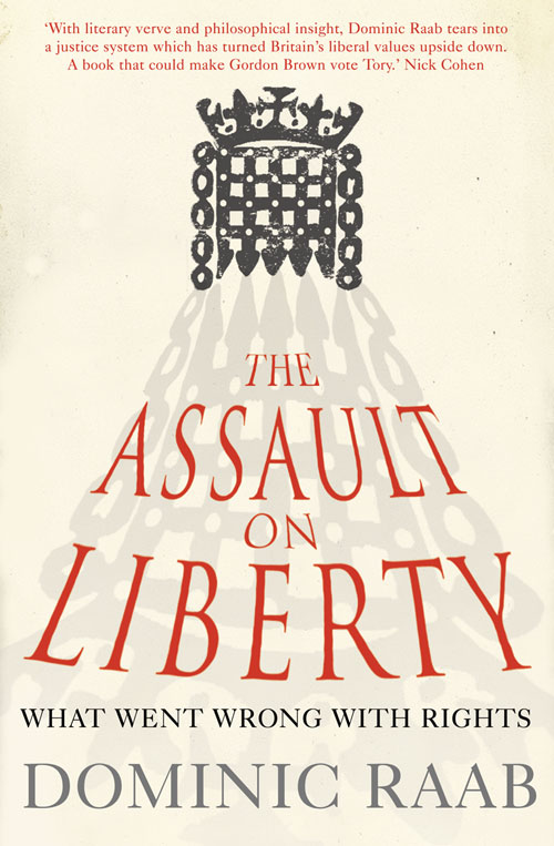 Книга The Assault on Liberty: What Went Wrong with Rights из серии , созданная Dominic Raab, может относится к жанру . Стоимость электронной книги The Assault on Liberty: What Went Wrong with Rights с идентификатором 39813769 составляет 108.31 руб.