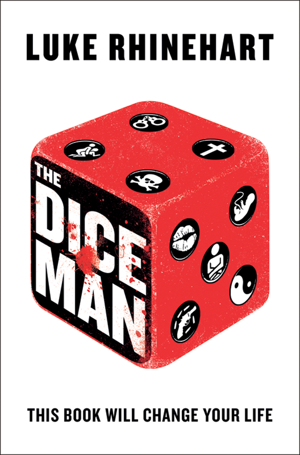 Книга The Dice Man из серии , созданная Luke Rhinehart, может относится к жанру Зарубежные любовные романы, Современная зарубежная литература, Зарубежная психология. Стоимость электронной книги The Dice Man с идентификатором 39815065 составляет 378.45 руб.