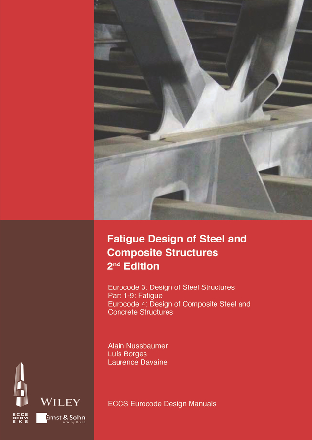 Fatigue Design of Steel and Composite Structures. Eurocode 3: Design of Steel Structures, Part 1– 9 Fatigue; Eurocode 4: Design of Composite Steel and Concrete Structures