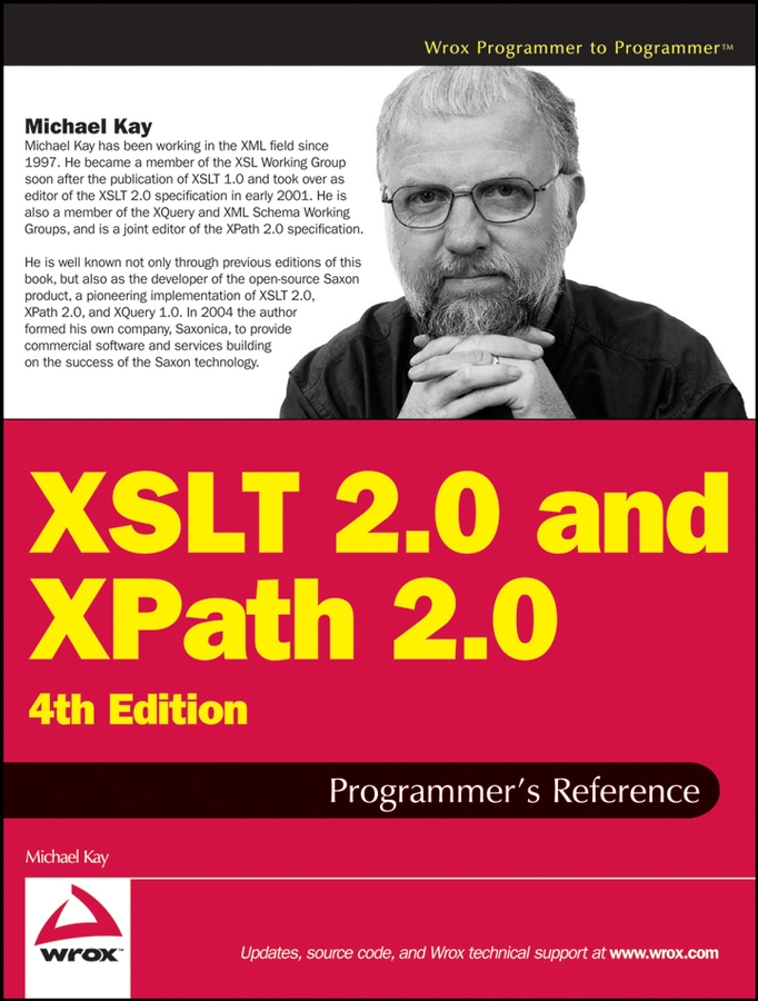 Книга  XSLT 2.0 and XPath 2.0 Programmer's Reference созданная Michael  Kay может относится к жанру зарубежная компьютерная литература, программирование. Стоимость электронной книги XSLT 2.0 and XPath 2.0 Programmer's Reference с идентификатором 43493765 составляет 6560.54 руб.