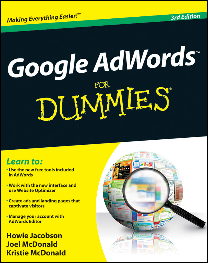 Книга  Google AdWords For Dummies созданная Joel  McDonald, Kristie  McDonald, Howie  Jacobson может относится к жанру зарубежная компьютерная литература, интернет. Стоимость электронной книги Google AdWords For Dummies с идентификатором 43497661 составляет 2186.12 руб.