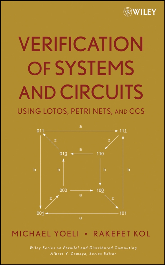 Книга  Verification of Systems and Circuits Using LOTOS, Petri Nets, and CCS созданная Michael  Yoeli, Rakefet  Kol может относится к жанру зарубежная компьютерная литература, программирование. Стоимость электронной книги Verification of Systems and Circuits Using LOTOS, Petri Nets, and CCS с идентификатором 43500661 составляет 11721.50 руб.