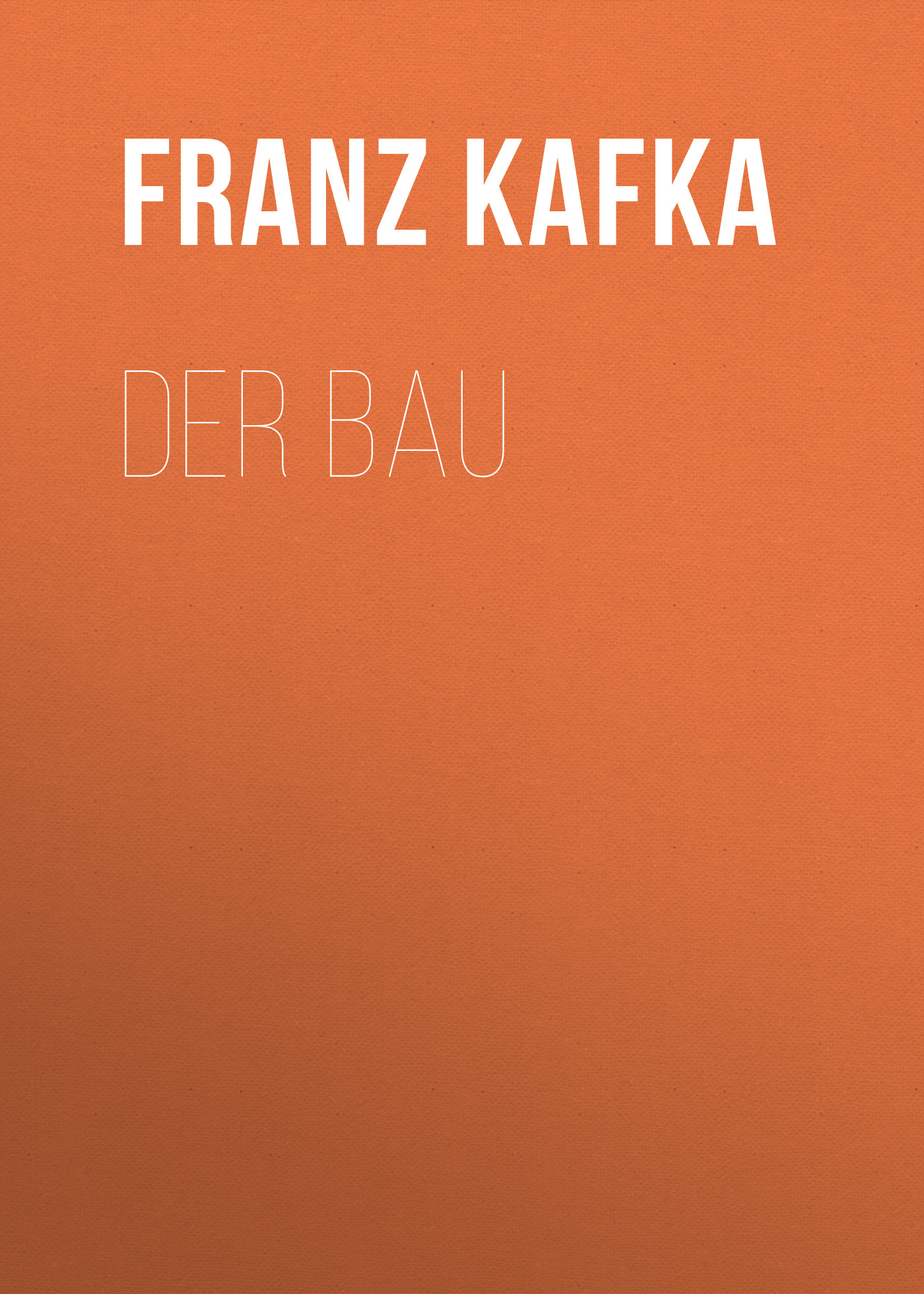 Книга Der Bau из серии , созданная Franz Kafka, может относится к жанру Зарубежная классика. Стоимость электронной книги Der Bau с идентификатором 48631764 составляет 0 руб.