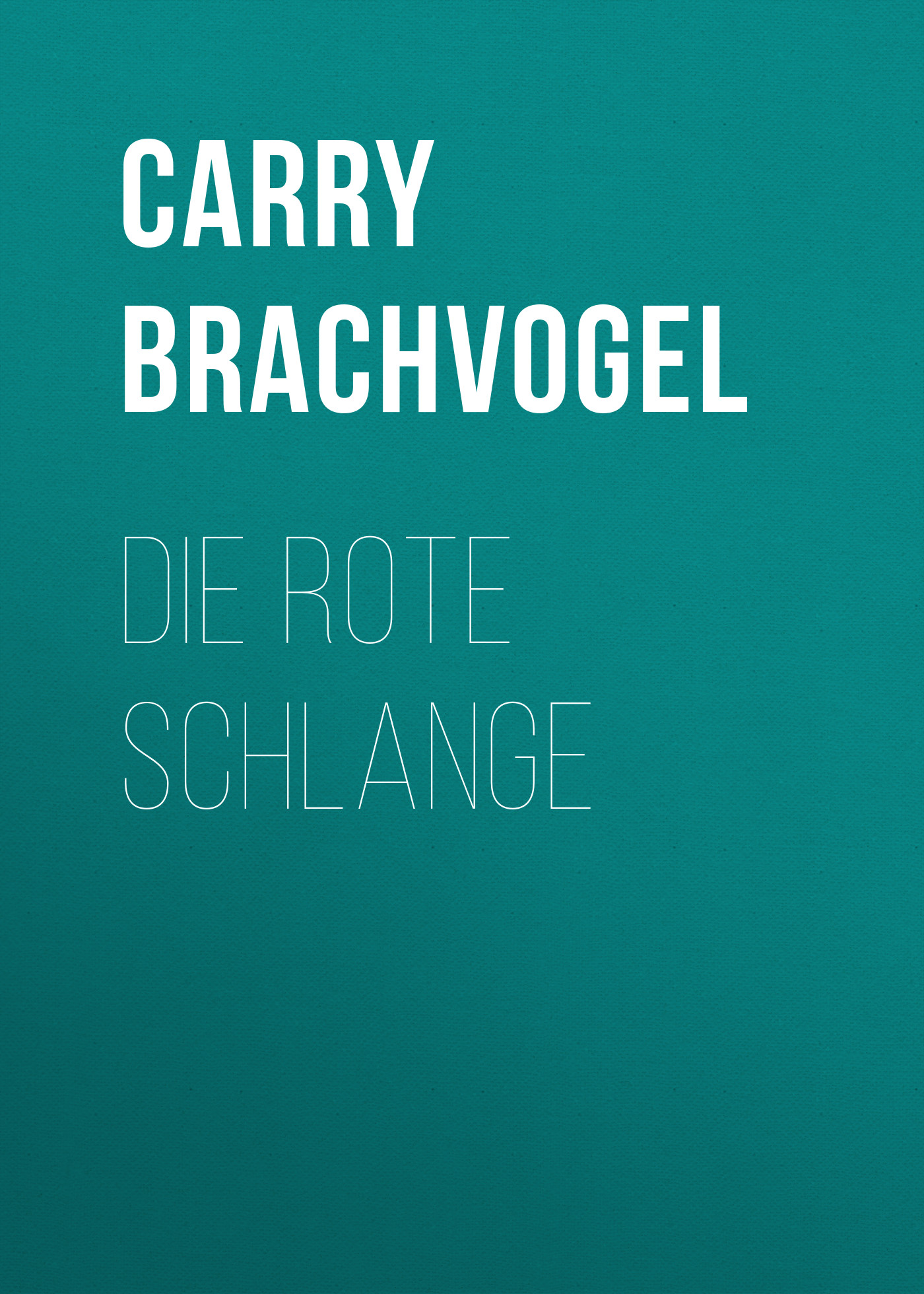 Книга Die rote Schlange из серии , созданная Carry Brachvogel, может относится к жанру Зарубежная классика. Стоимость электронной книги Die rote Schlange с идентификатором 48633068 составляет 0 руб.