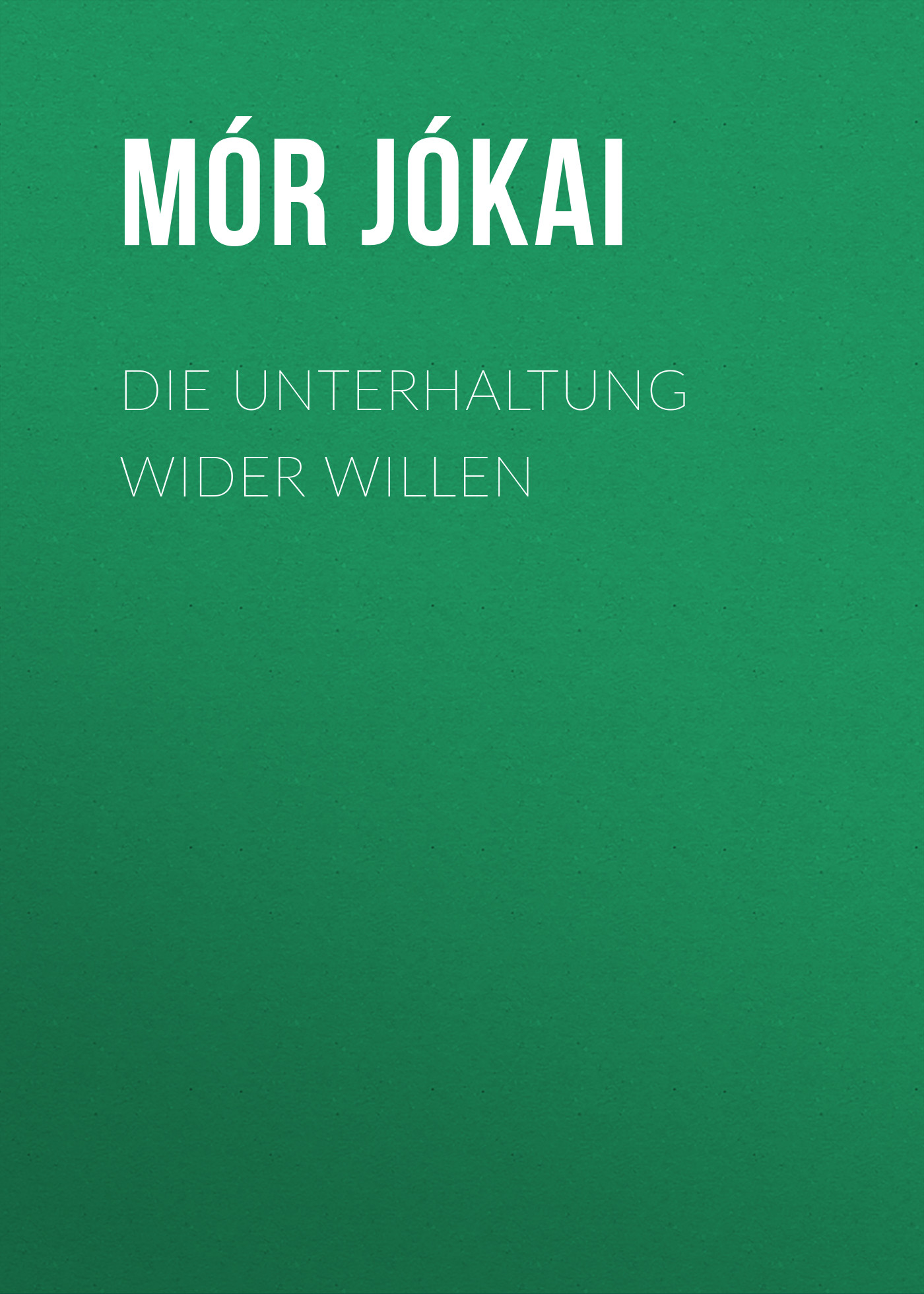 Книга Die Unterhaltung wider Willen из серии , созданная Mór Jókai, может относится к жанру Зарубежная классика. Стоимость электронной книги Die Unterhaltung wider Willen с идентификатором 48634060 составляет 0 руб.