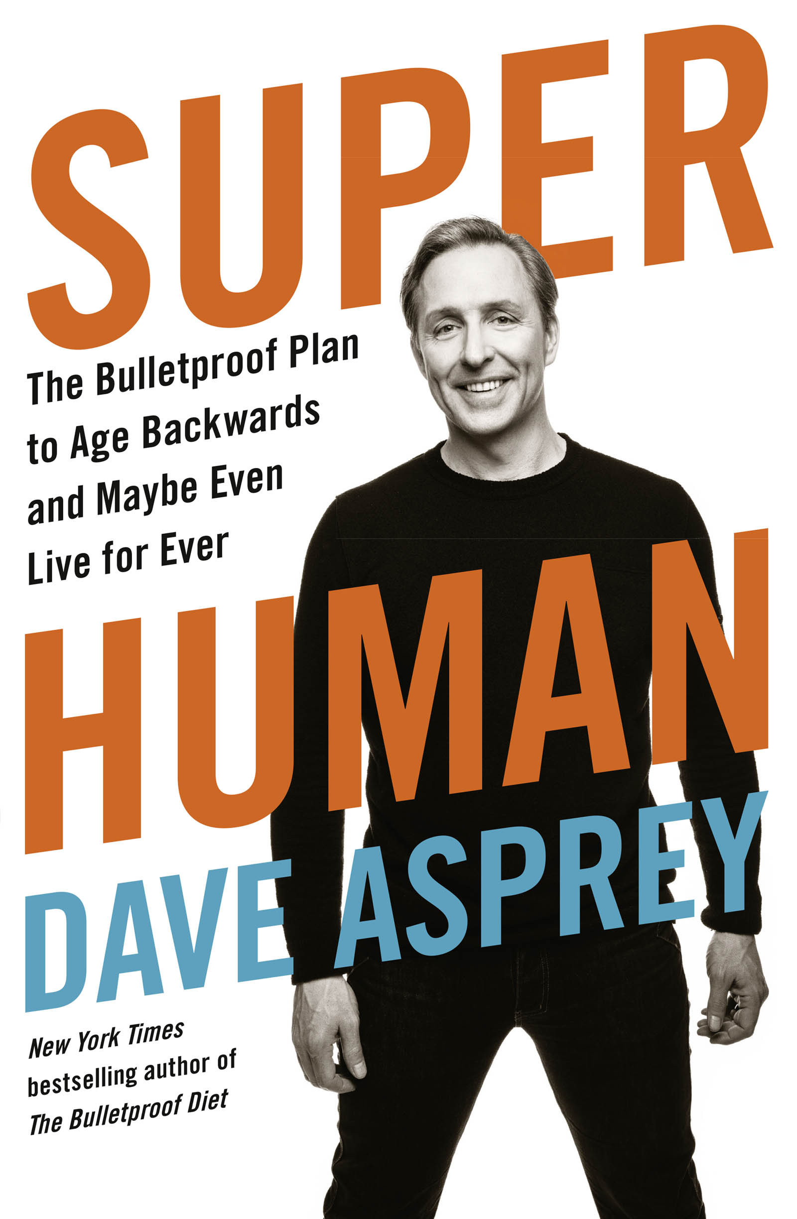 Книга Super Human: The Bulletproof Plan to Age Backward and Maybe Even Live Forever из серии , созданная Dave Asprey, может относится к жанру Спорт, фитнес, Общая психология, Личностный рост. Стоимость электронной книги Super Human: The Bulletproof Plan to Age Backward and Maybe Even Live Forever с идентификатором 48651262 составляет 1260.52 руб.