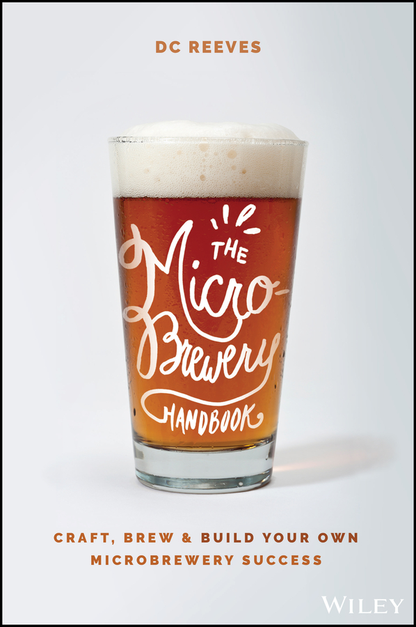 Книга  The Microbrewery Handbook созданная DC Reeves, Wiley может относится к жанру малый и средний бизнес. Стоимость электронной книги The Microbrewery Handbook с идентификатором 48833965 составляет 1676.10 руб.