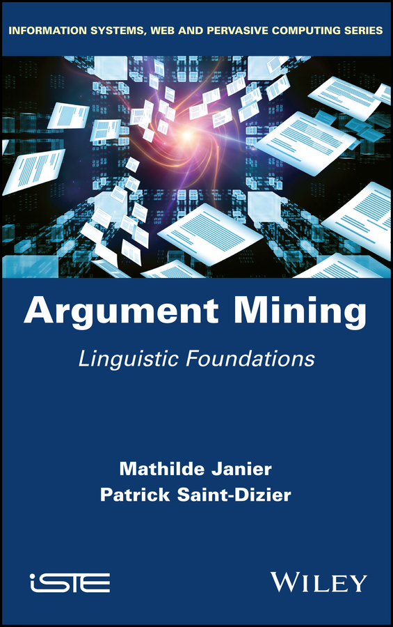 Книга  Argument Mining созданная Mathilde Janier, Patrick Saint-Dizier, Wiley может относится к жанру базы данных. Стоимость электронной книги Argument Mining с идентификатором 48834069 составляет 13320.57 руб.