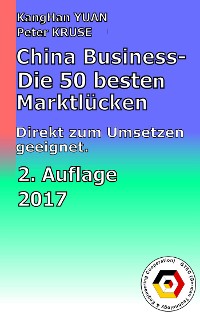 Книга  China Business - Die 50 besten Marktlücken созданная Kanghan YUAN, Peter Kruse, Karl-Heinz Zürl может относится к жанру зарубежная деловая литература, реклама. Стоимость электронной книги China Business - Die 50 besten Marktlücken с идентификатором 56853862 составляет 746.59 руб.