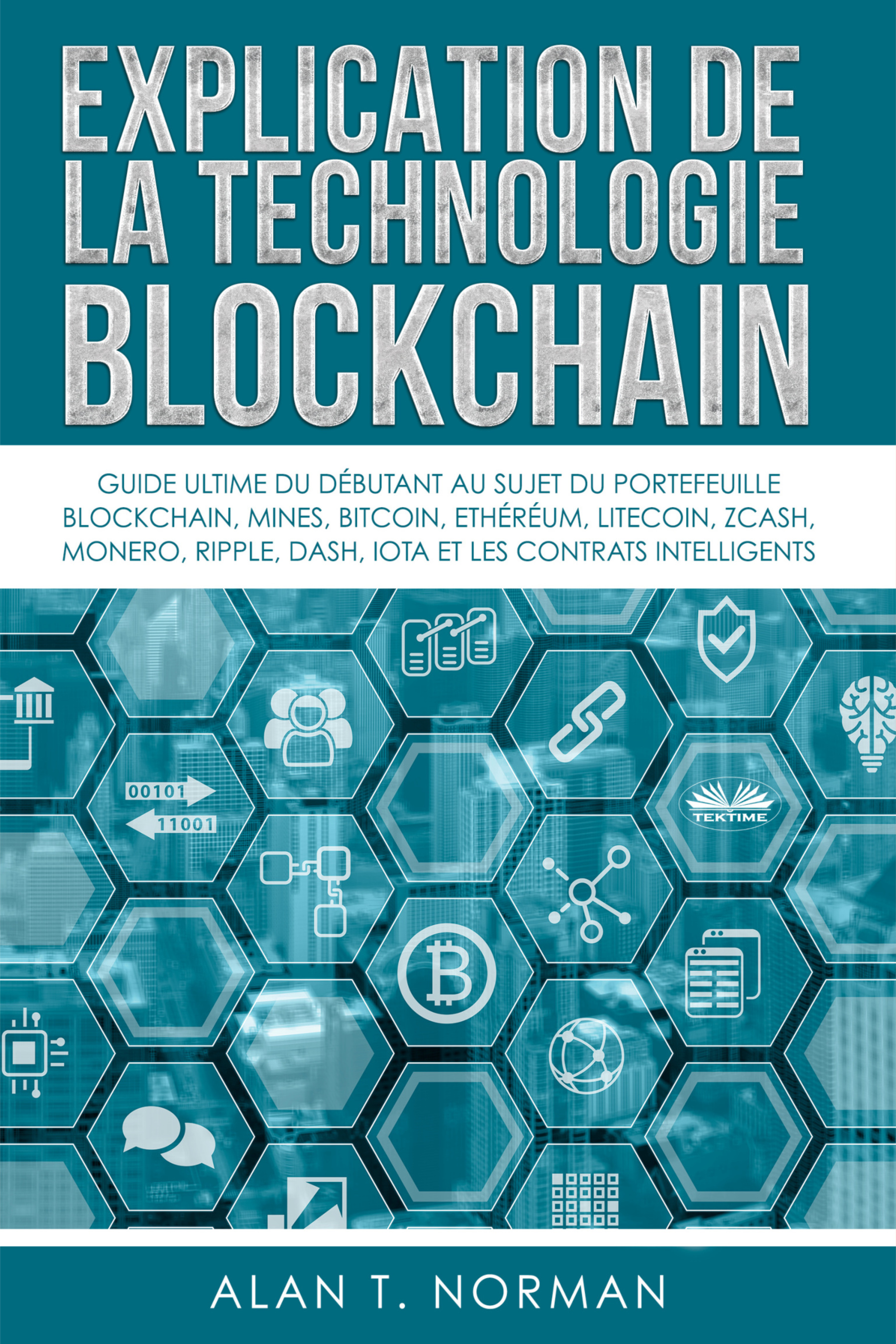 Книга  Explication De La Technologie Blockchain созданная Alan T. Norman может относится к жанру зарубежная деловая литература, зарубежная компьютерная литература, интернет. Стоимость электронной книги Explication De La Technologie Blockchain с идентификатором 57158561 составляет 234.18 руб.