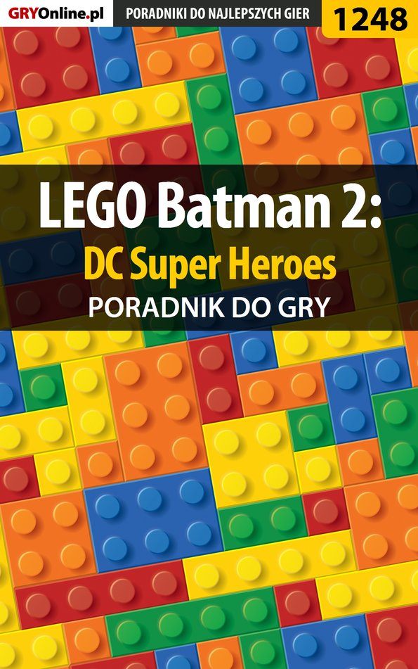 Книга Poradniki do gier LEGO Batman 2: DC Super Heroes созданная Michał Basta «Wolfen» может относится к жанру компьютерная справочная литература, программы. Стоимость электронной книги LEGO Batman 2: DC Super Heroes с идентификатором 57202561 составляет 130.77 руб.