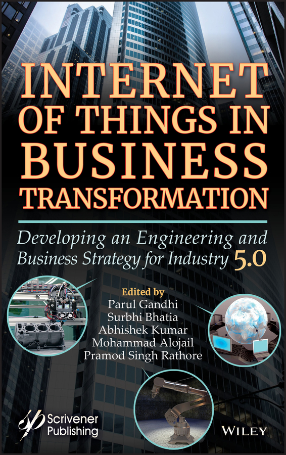 Книга  Internet of Things in Business Transformation созданная Pramod Singh Rathore, Mohammad Ali Alojail, Parul Gandhi, Abhishek Kumar, Surbhi Bhatia, Wiley может относится к жанру программы. Стоимость электронной книги Internet of Things in Business Transformation с идентификатором 63543265 составляет 15667.59 руб.