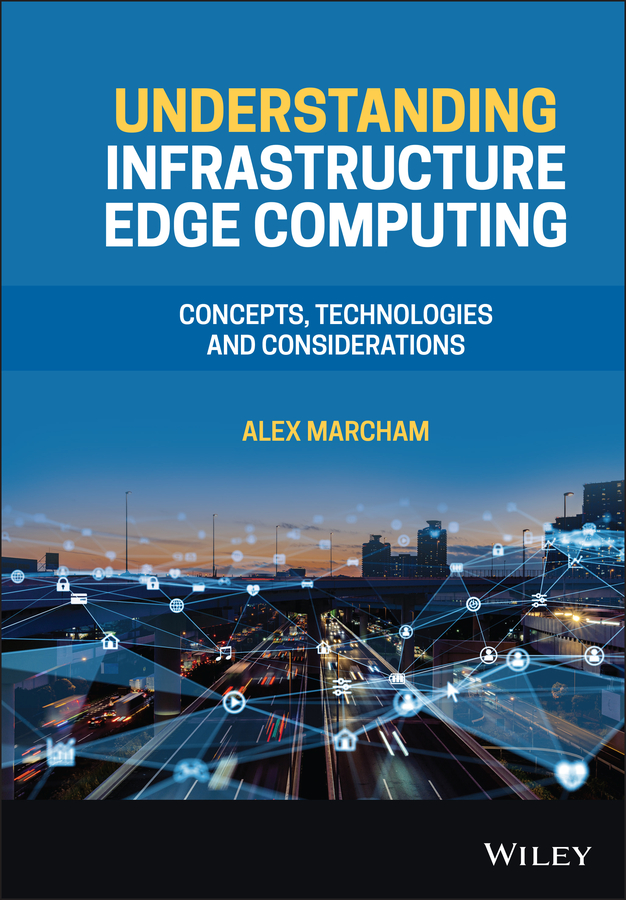 Книга  Understanding Infrastructure Edge Computing созданная Alex Marcham, Wiley может относится к жанру программы. Стоимость электронной книги Understanding Infrastructure Edge Computing с идентификатором 65024060 составляет 10310.35 руб.