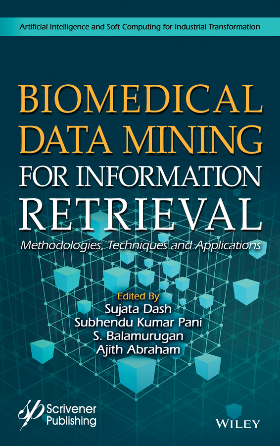 Книга  Biomedical Data Mining for Information Retrieval созданная Subhendu Kumar Pani, Sujata Dash, Ajith Abraham, S. Balamurugan, Wiley может относится к жанру базы данных. Стоимость электронной книги Biomedical Data Mining for Information Retrieval с идентификатором 66077669 составляет 20183.83 руб.