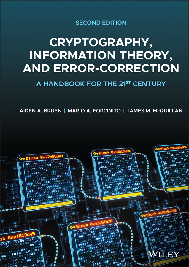 Книга  Cryptography, Information Theory, and Error-Correction созданная James M. McQuillan, Aiden A. Bruen, Mario A. Forcinito, Wiley может относится к жанру зарубежная компьютерная литература. Стоимость электронной книги Cryptography, Information Theory, and Error-Correction с идентификатором 66572561 составляет 10846.07 руб.