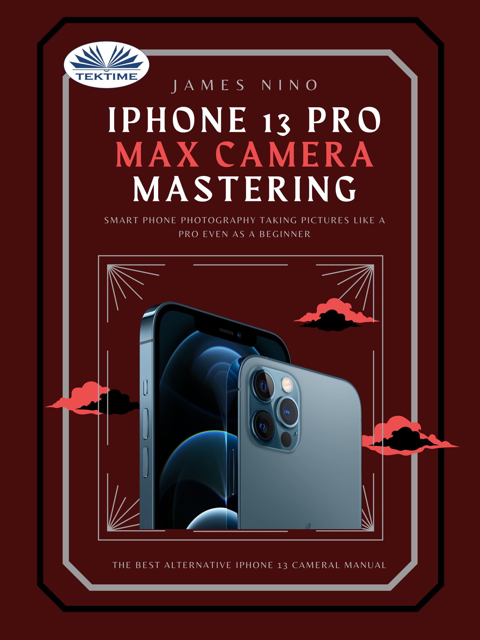 Книга  IPhone 13 Pro Max Camera Mastering созданная James Nino может относится к жанру зарубежная компьютерная литература, программирование. Стоимость электронной книги IPhone 13 Pro Max Camera Mastering с идентификатором 66740463 составляет 1017.41 руб.