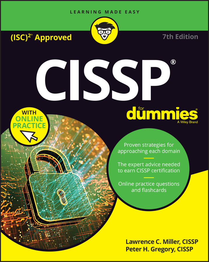 Книга  CISSP For Dummies созданная Peter H. Gregory, Lawrence C. Miller, Wiley может относится к жанру зарубежная компьютерная литература. Стоимость электронной книги CISSP For Dummies с идентификатором 67180166 составляет 3015.41 руб.