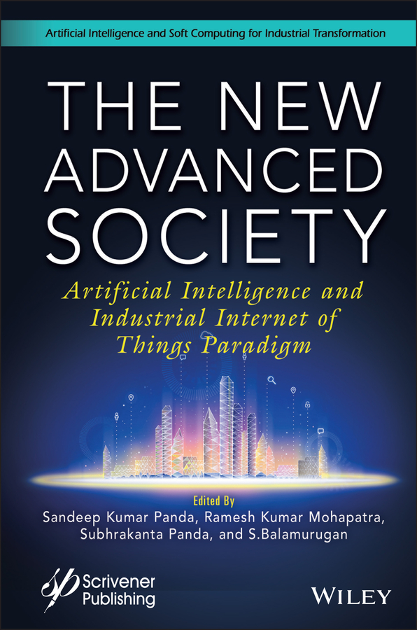 Книга  The New Advanced Society созданная Sandeep Kumar Panda, Ramesh Kumar Mohapatra, Subhrakanta Panda, S. Balamurugan, Wiley может относится к жанру программы. Стоимость электронной книги The New Advanced Society с идентификатором 67315666 составляет 18083.05 руб.