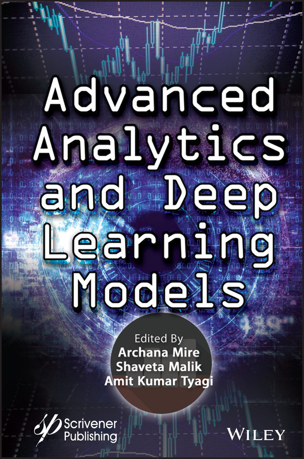 Книга  Advanced Analytics and Deep Learning Models созданная Amit Kumar Tyagi, Archana Mire, Shaveta Malik, Wiley может относится к жанру программы. Стоимость электронной книги Advanced Analytics and Deep Learning Models с идентификатором 67644661 составляет 18083.05 руб.