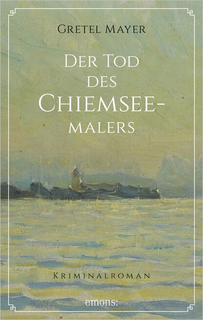 Der Tod des Chiemseemalers 
Der Tod des Chiemseemalers