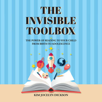 The Invisible Toolbox - The Power of Reading to Your Child from Birth to Adolescence (Unabridged)
The Invisible Toolbox - The Power of Reading to Your Child from Birth to Adolescence (Unabridged)