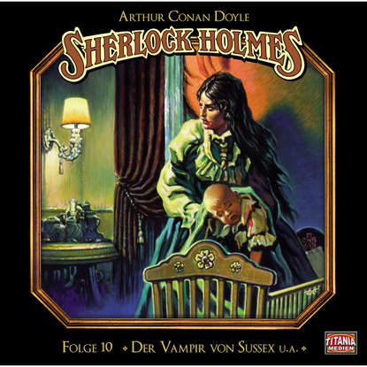 Sherlock Holmes - Die geheimen Fälle des Meisterdetektivs, Folge 10: Der Vampir von Sussex / Das gefleckte Band / Der Fall Milverton / Der Teufelsfuß
Sherlock Holmes - Die geheimen Fälle des Meisterdetektivs, Folge 10: Der Vampir von Sussex / Das gefleckte Band / Der Fall Milverton / Der Teufelsfuß