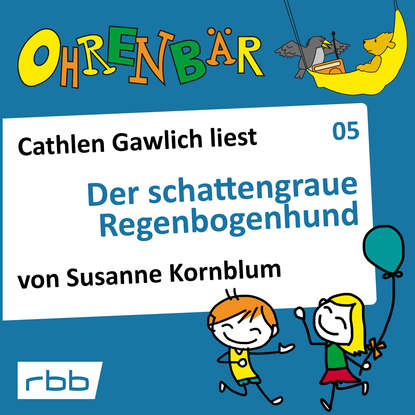 Ohrenbär - eine OHRENBÄR Geschichte, Folge 5: Der schattengraue Regenbogenhund (Hörbuch mit Musik)
Ohrenbär - eine OHRENBÄR Geschichte, Folge 5: Der schattengraue Regenbogenhund (Hörbuch mit Musik)