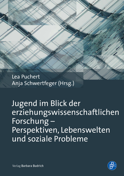 Jugend im Blick der erziehungswissenschaftlichen Forschung - Perspektiven, Lebenswelten und soziale Probleme
Jugend im Blick der erziehungswissenschaftlichen Forschung - Perspektiven, Lebenswelten und soziale Probleme