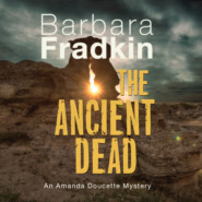 The Ancient Dead - Amanda Doucette Mystery, Book 4 (Unabridged)