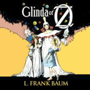 Glinda of Oz - Oz, Book 14 (Unabridged)