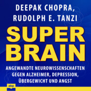 Super-Brain - Angewandte Neurowissenschaften gegen Alzheimer, Depression, Übergewicht und Angst (Ungekürzt)