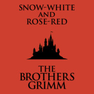 Snow-White and Rose-Red (Unabridged)