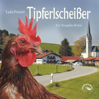Tipferlscheißer - Stoapfalz-Krimis, Band 3 (ungekürzt)
