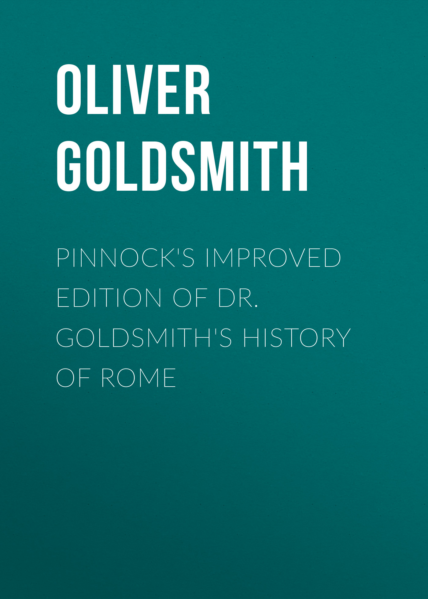 Pinnock\'s improved edition of Dr. Goldsmith\'s History of Rome