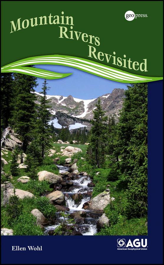 Ellen Wohl Mountain Rivers Revisited