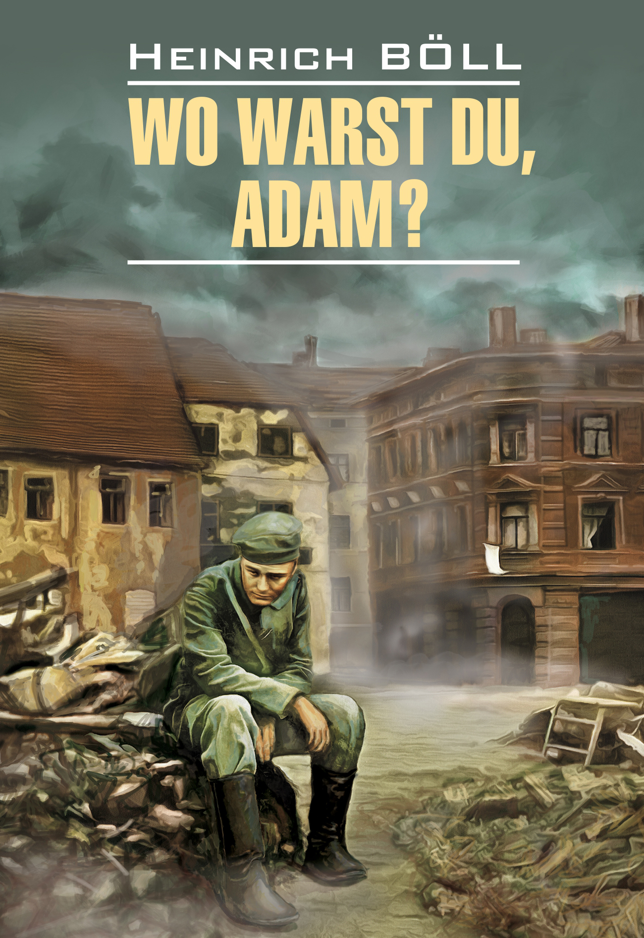 «Wo warst du, Adam? / Где ты был, Адам? Книга для чтения на немецком языке»  – Генрих Бёлль | ЛитРес