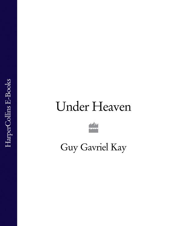 Guy Gavriel Kay Under Heaven