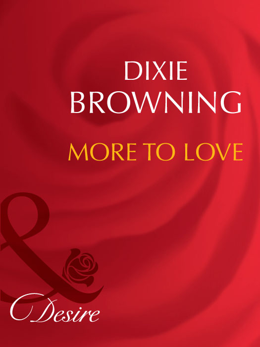 Dixie Browning More To Love
