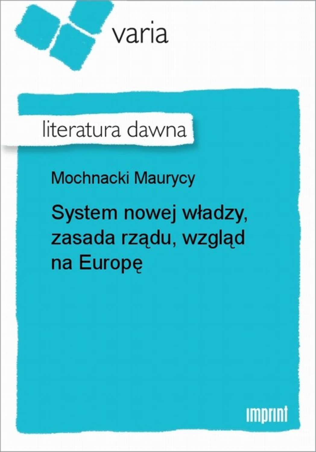 System nowej władzy, zasada rządu, wzgląd na Europę