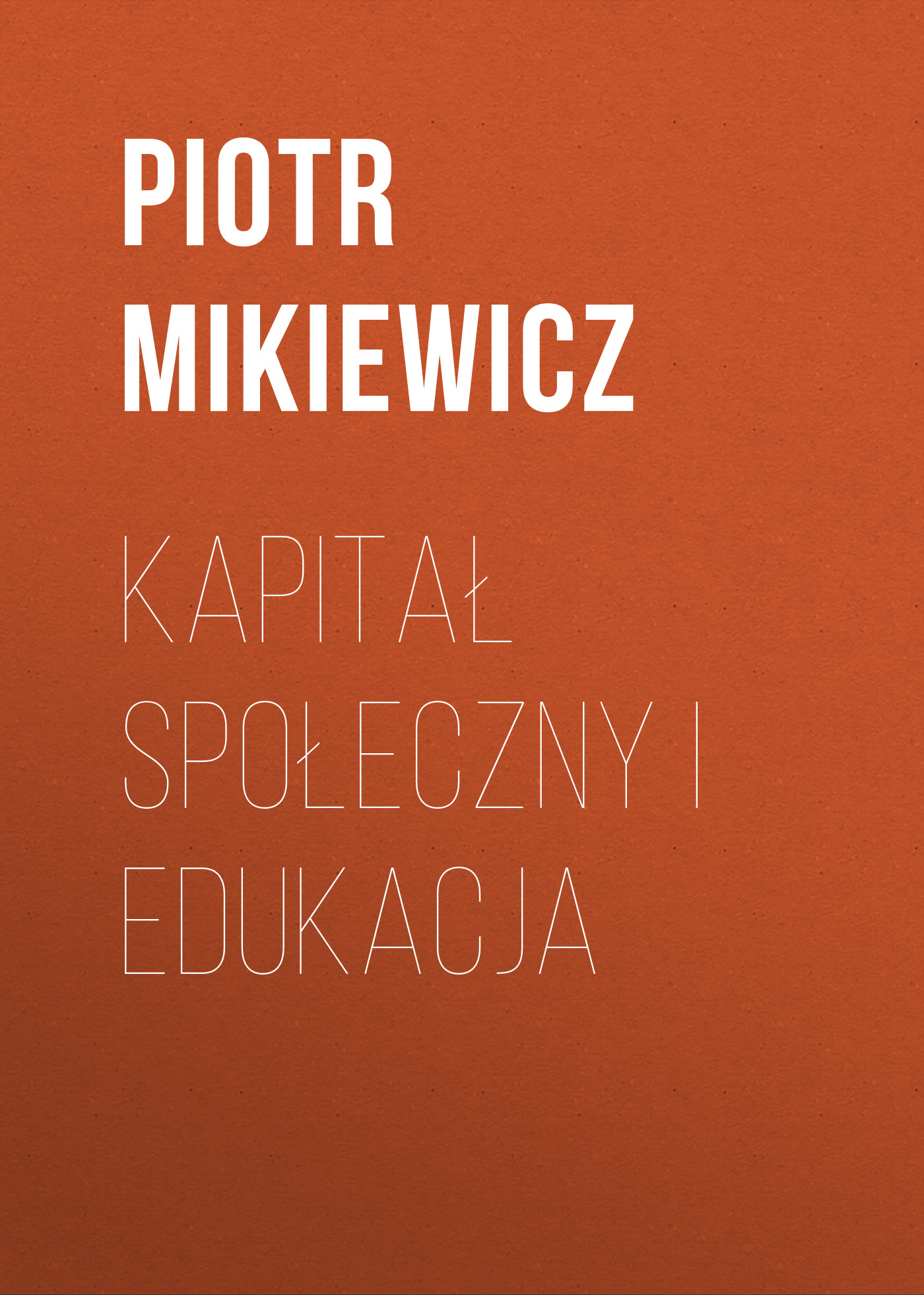

Kapitał społeczny i edukacja