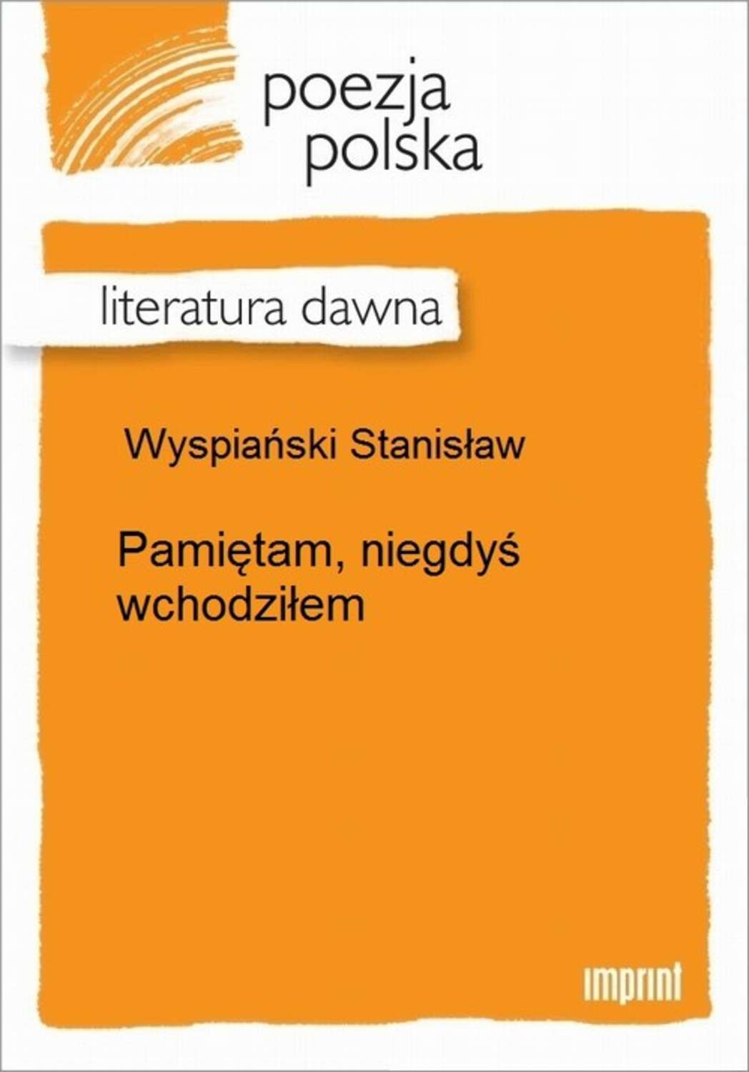 Pamiętam, niegdyś wchodziłem