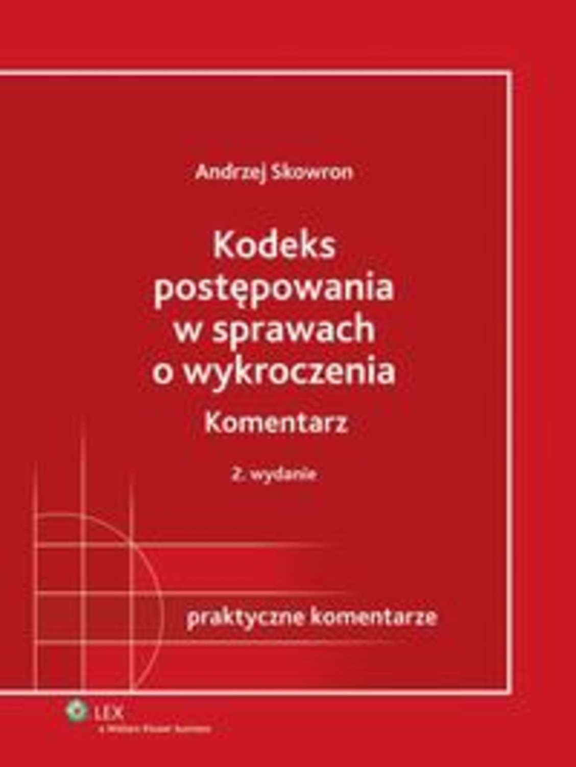 

Kodeks postępowania w sprawach o wykroczenia. Komentarz