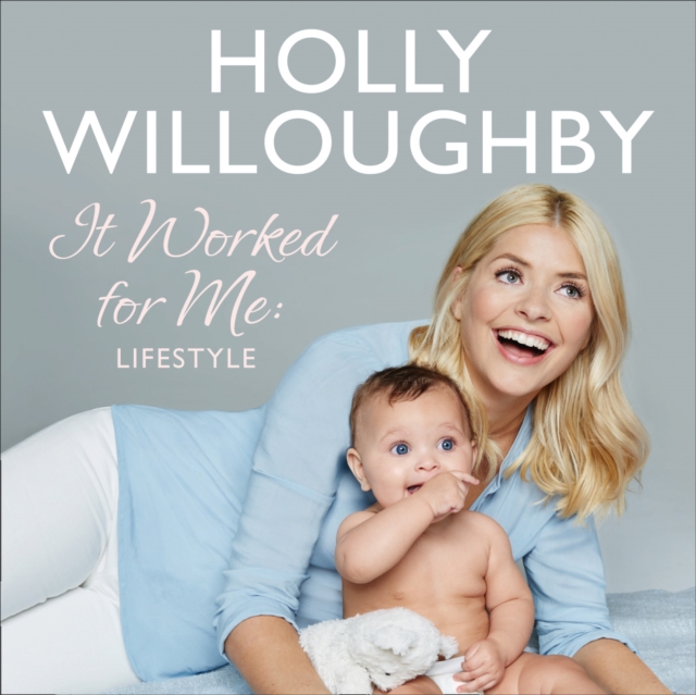 Holly Willoughby It Worked For Me: Lifestyle holly willoughby it worked for me lifestyle