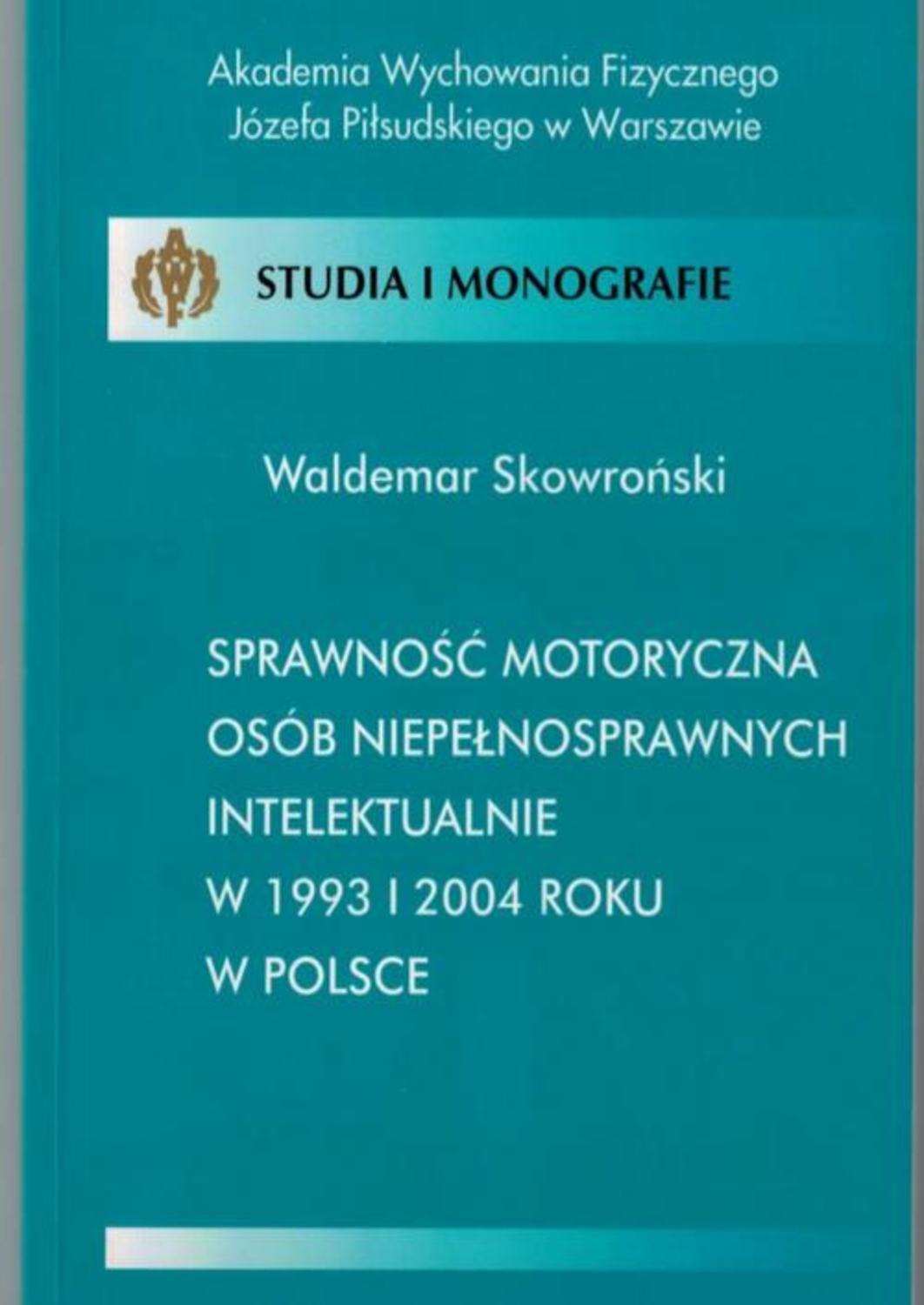 Sprawność motoryczna osób niepełnosprawnych intelektualnie w 1993 i 2004 roku w Polsce