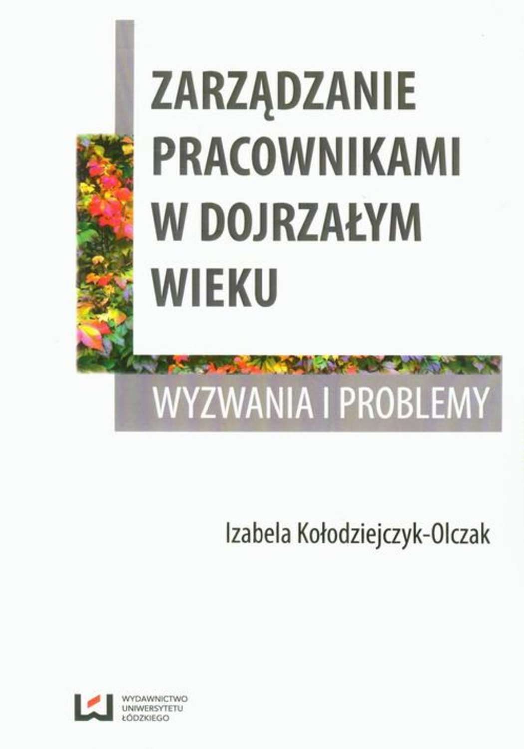 

Zarządzanie pracownikami w dojrzałym wieku