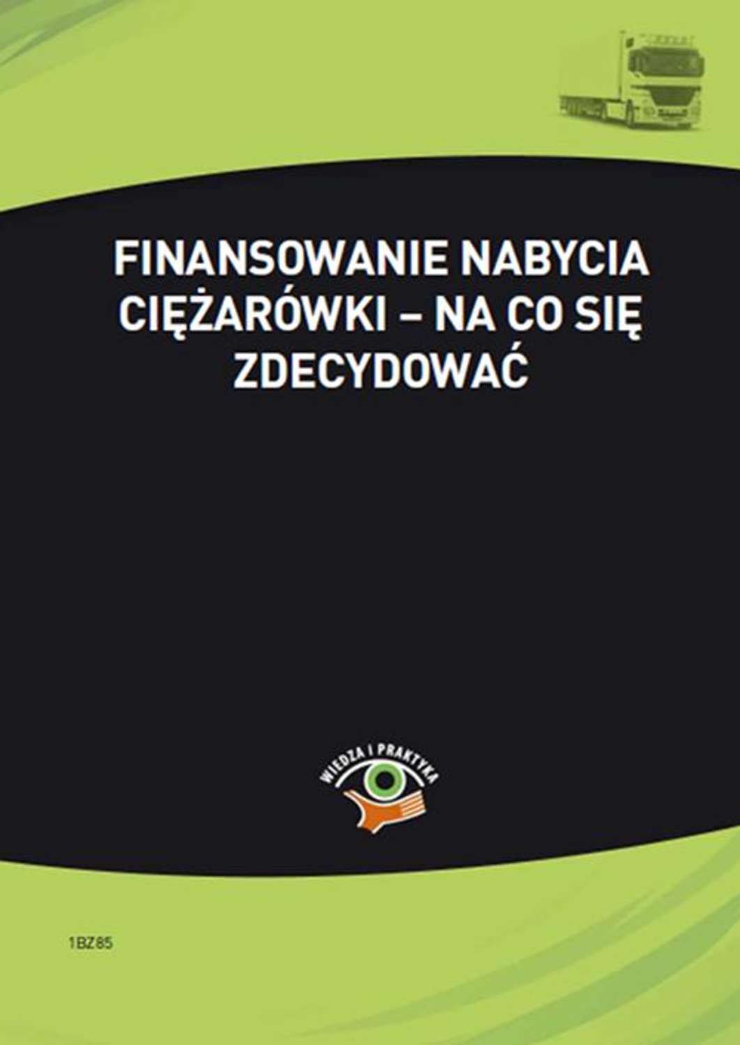 

Finansowanie nabycia ciężarówki – na co się zdecydować