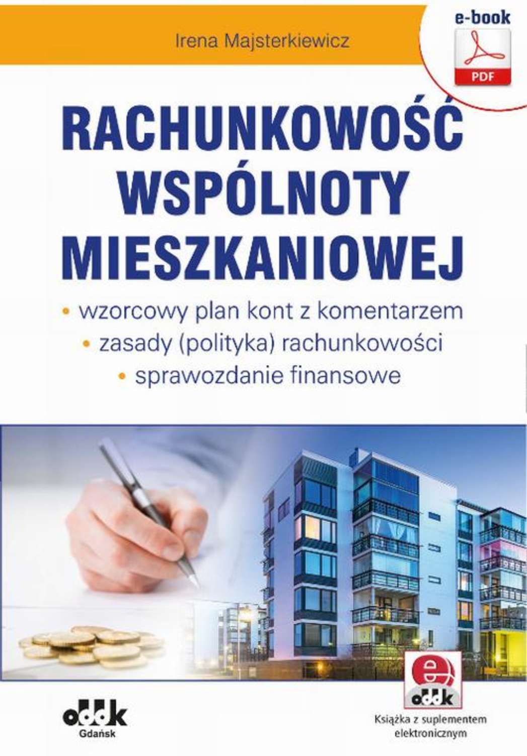 

Rachunkowość wspólnoty mieszkaniowej – wzorcowy plan kont z komentarzem – zasady (polityka) rachunkowości – sprawozdanie finansowe (e-book z suplementem elektronicznym)