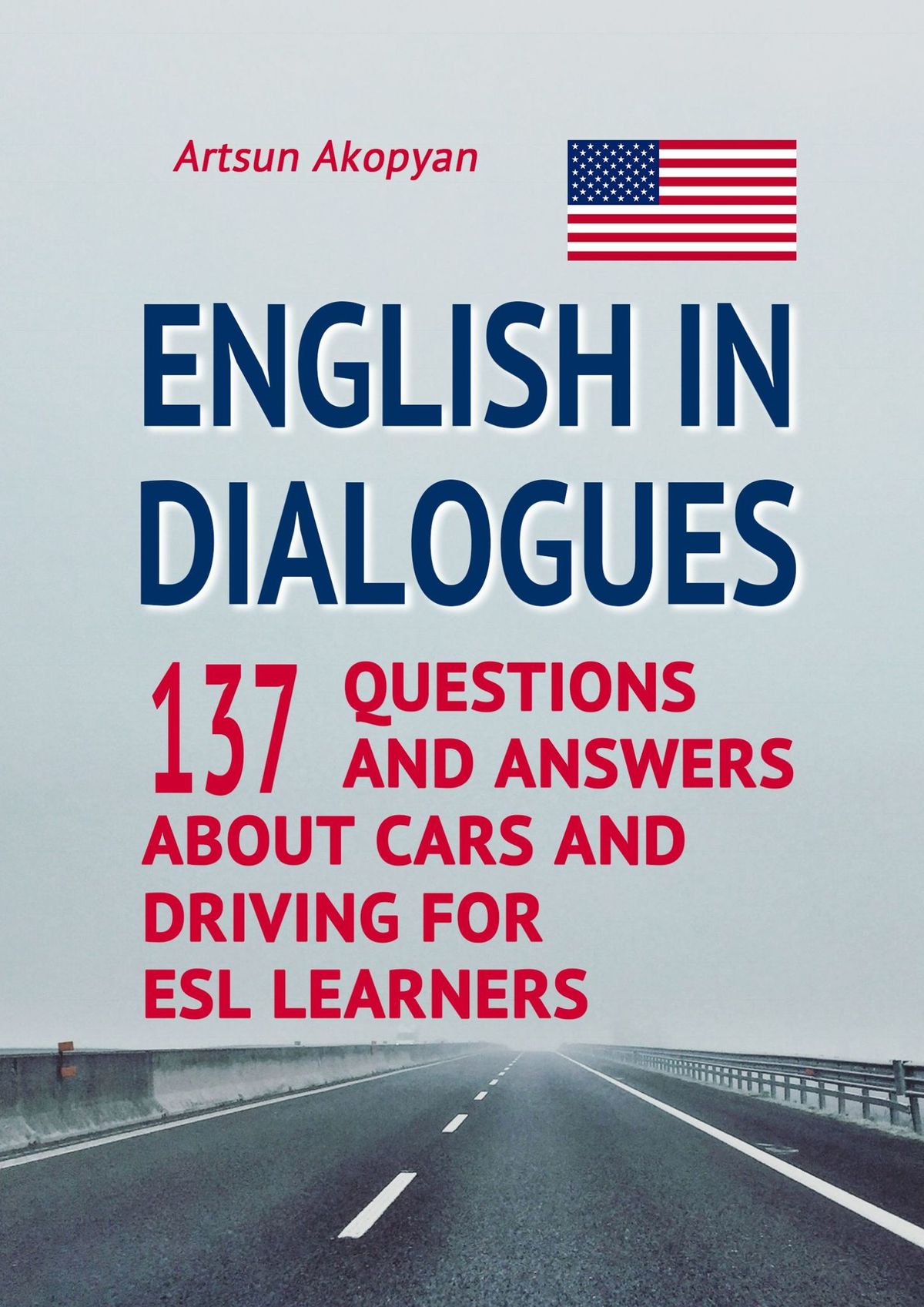 Artsun Akopyan Dialogues About Cars in English a j hoge effortless english learn to speak english like a native
