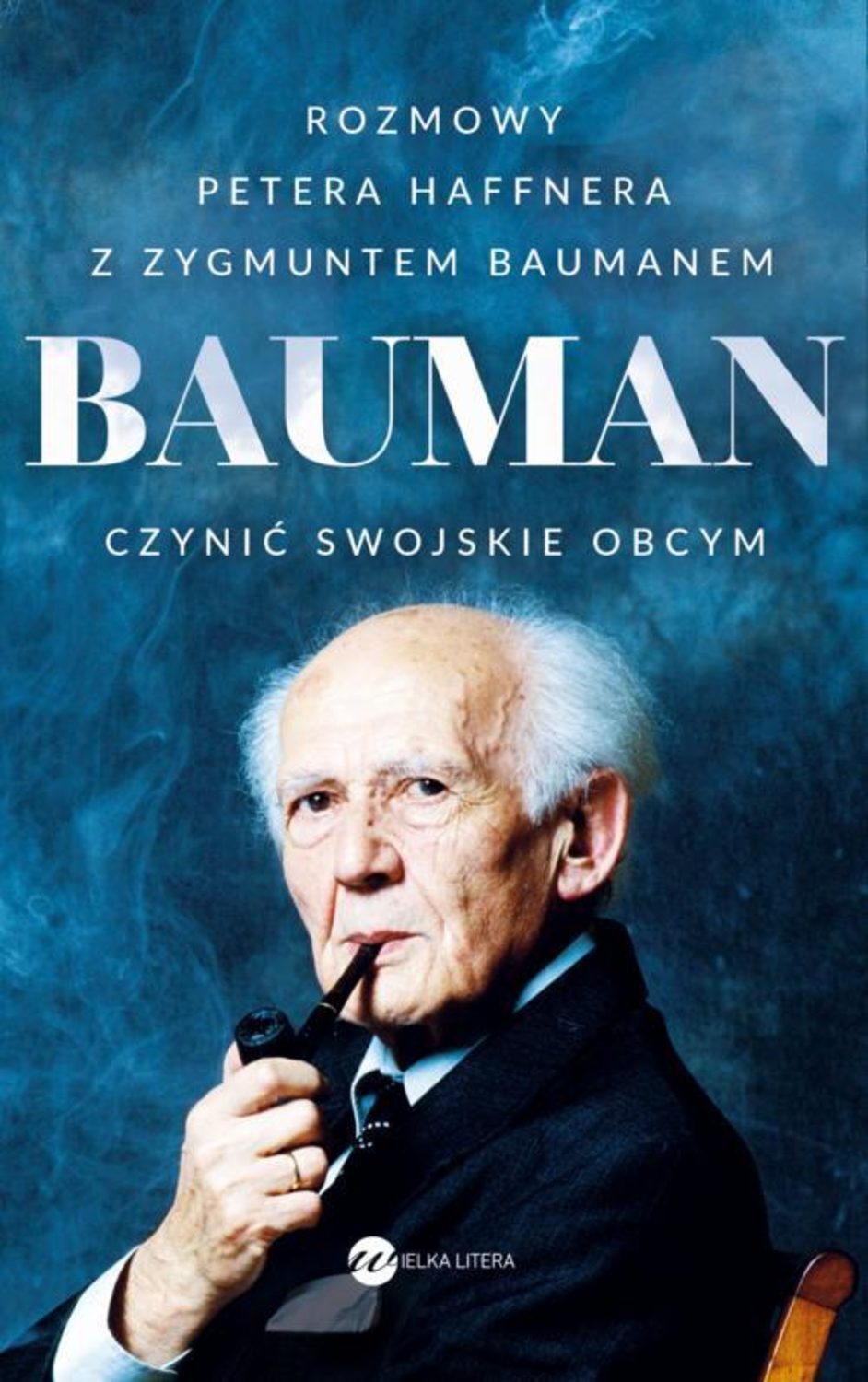 

Bauman. Czynić swojskie obcym